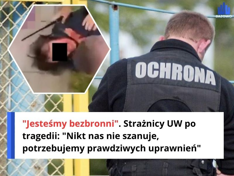 "Jesteśmy bezbronni". Strażnicy UW po tragedii: "Nikt nas nie szanuje, potrzebujemy prawdziwych uprawnień"